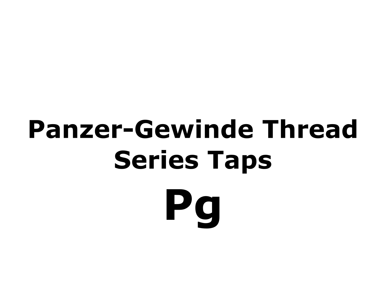 Panzer-Gewinde Thread Series Pg